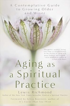 Aging as a Spiritual Practice